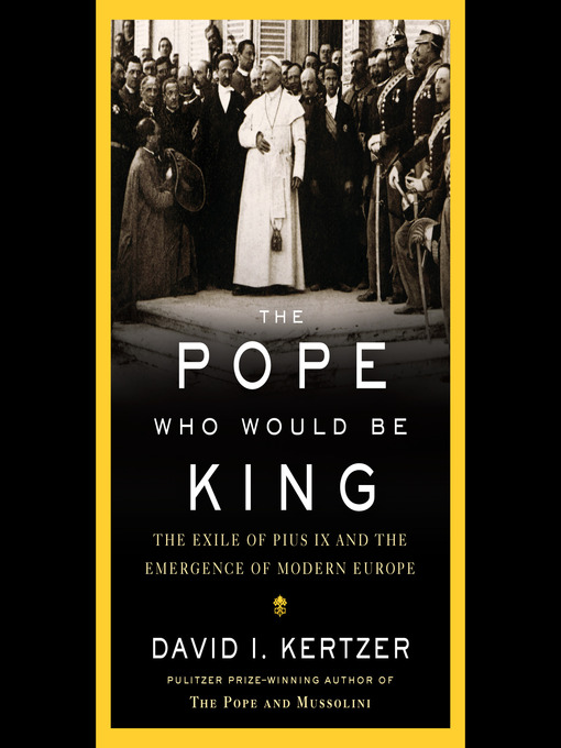 Title details for The Pope Who Would Be King by David I. Kertzer - Available